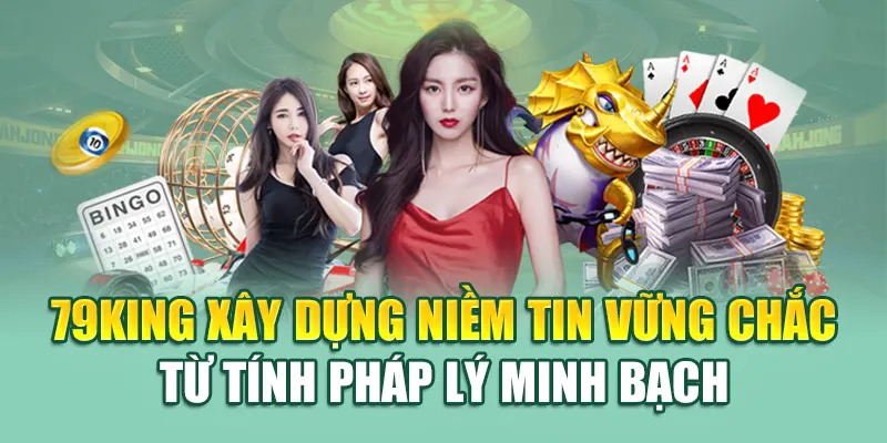Lịch Sử Phát Triển 79King 4 Lịch sử phát triển 79King xây dựng niềm tin vững chắc từ tính pháp lý minh bạch