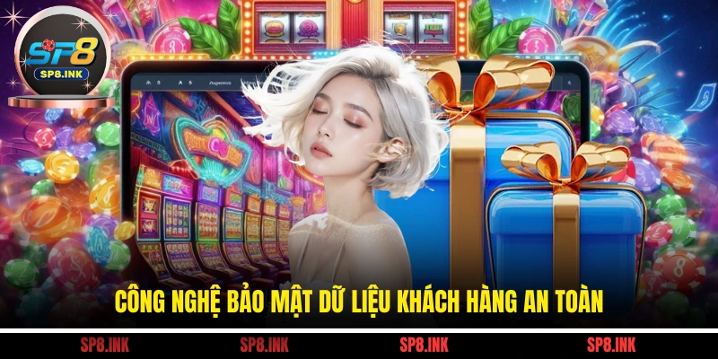 Công nghệ bảo mật dữ liệu khách hàng an toàn