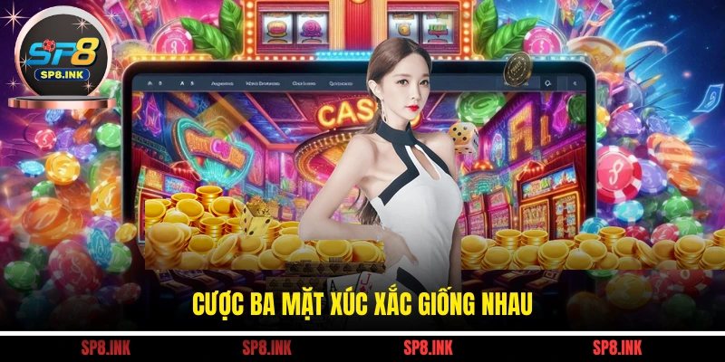 Cược ba mặt xúc xắc giống nhau