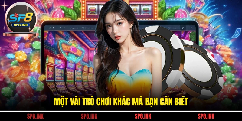Một vài trò chơi khác mà bạn cần biết