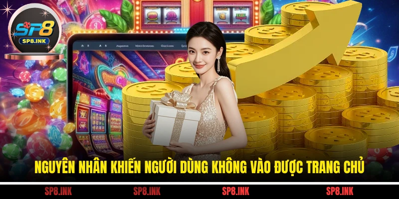 Nguyên nhân khiến người dùng không vào được trang chủ