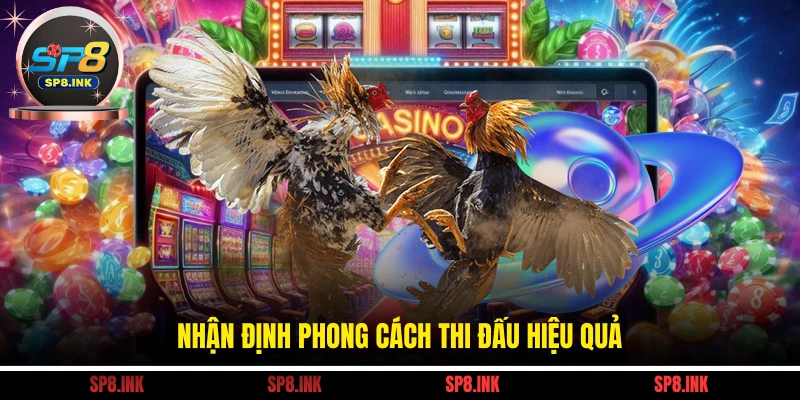 Nhận định phong cách thi đấu hiệu quả