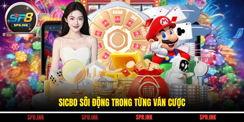 Sicbo sôi động trong từng ván cược