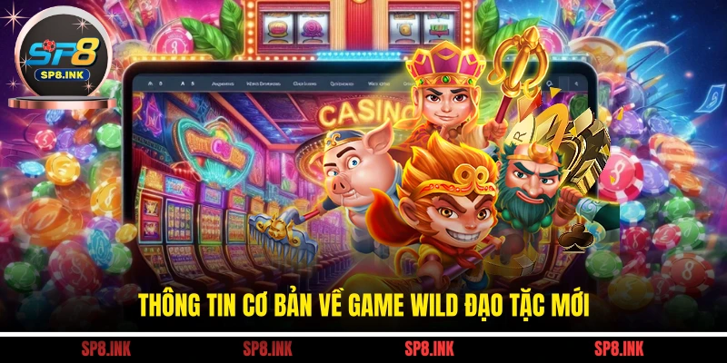 Thông tin cơ bản về game Wild đạo tặc mới