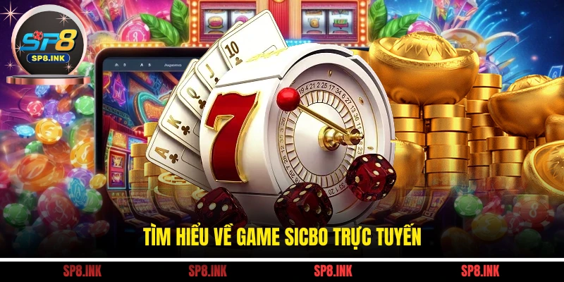 Tìm hiểu về game Sicbo trực tuyến