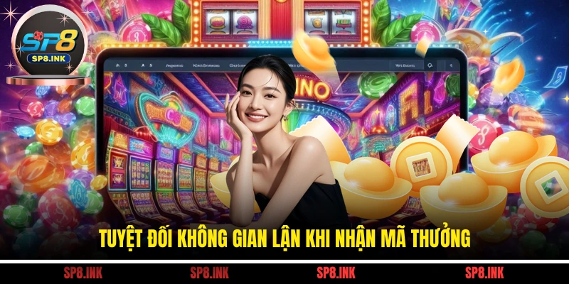 Tuyệt đối không gian lận khi nhận mã thưởng